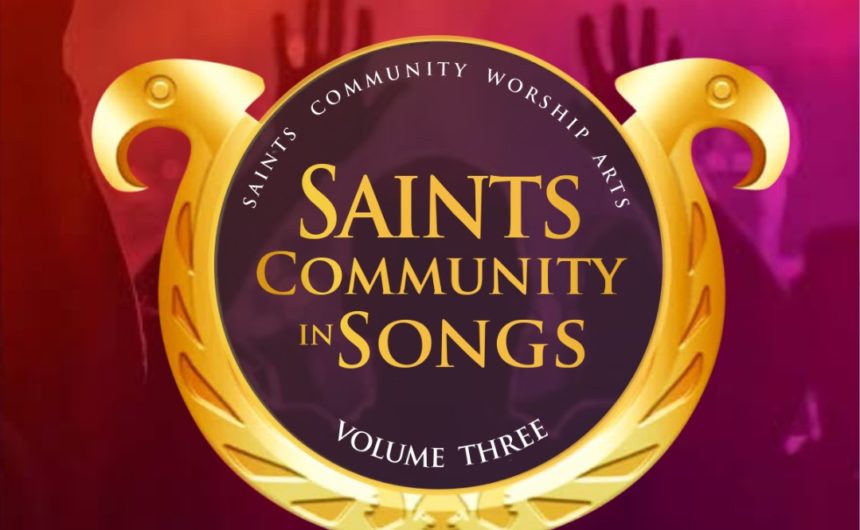 SAINTS COMMUNITY IN SONGS VOLUME 3